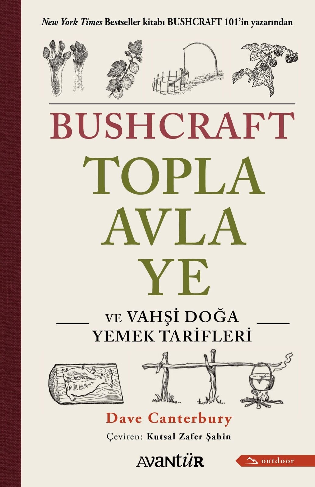 BUSHCRAFT TOPLA, AVLA, YE Ve Vahşi Doğa Yemek Tarifleri Dave Canterbury
