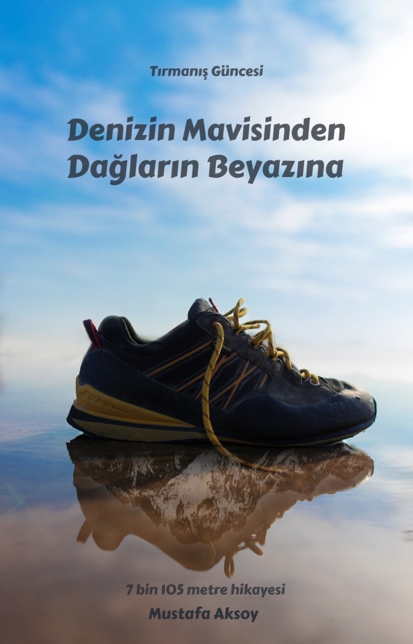 Denizin Mavisinden Dağların Beyazına - Mustafa AKSOY