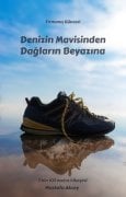 Denizin Mavisinden Dağların Beyazına - Mustafa AKSOY